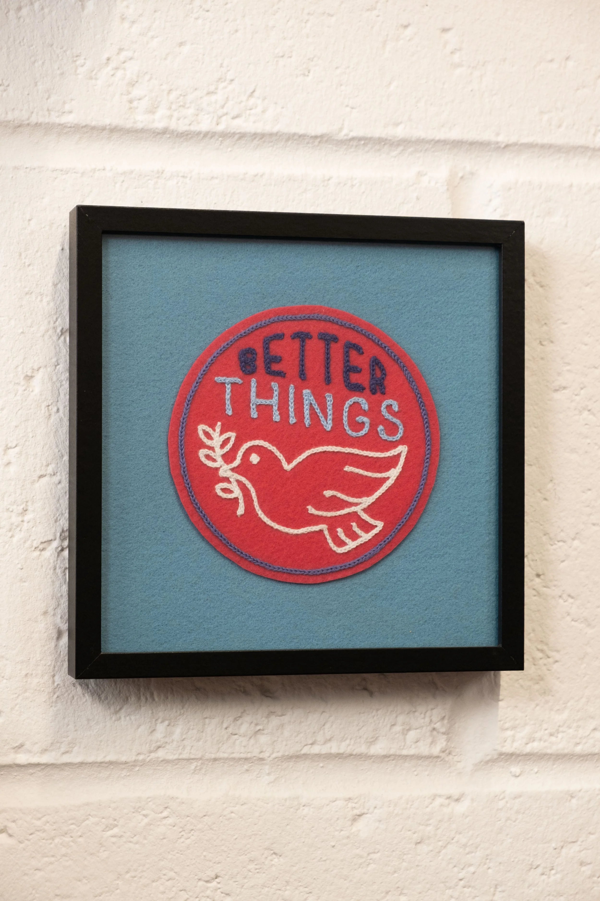 Better Things - Framed Embroidery