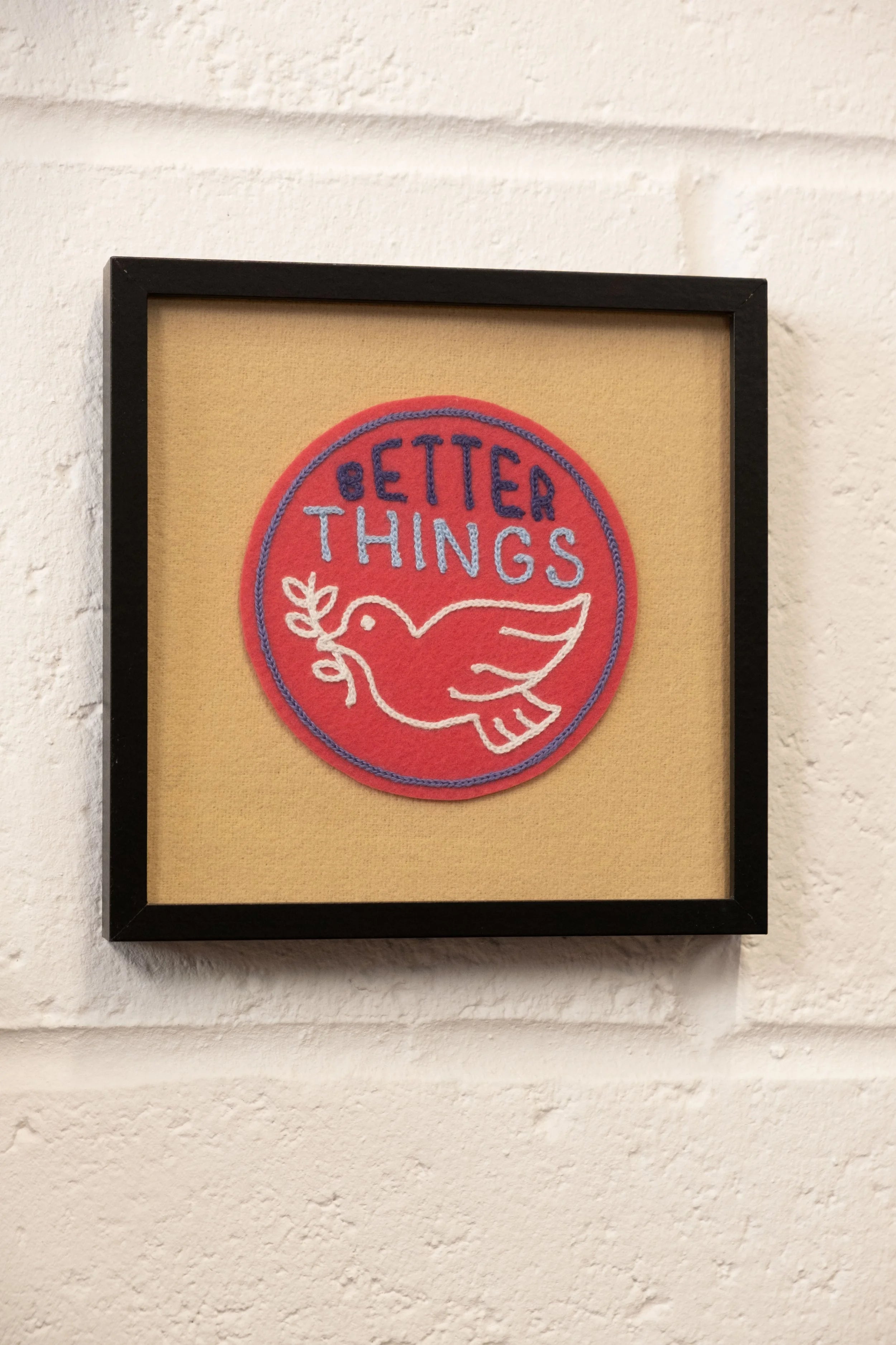 Better Things - Framed Embroidery