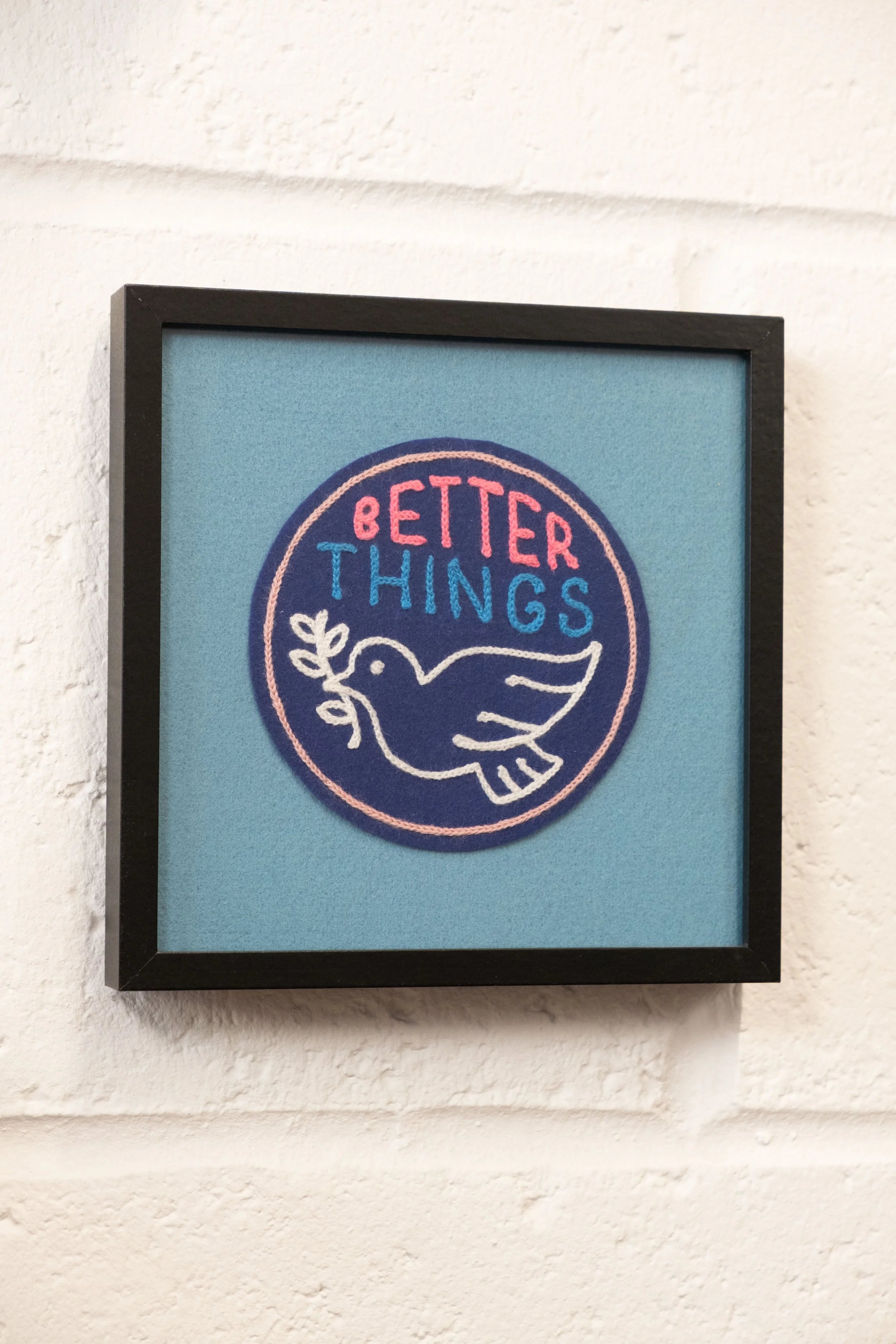 Better Things - Framed Embroidery