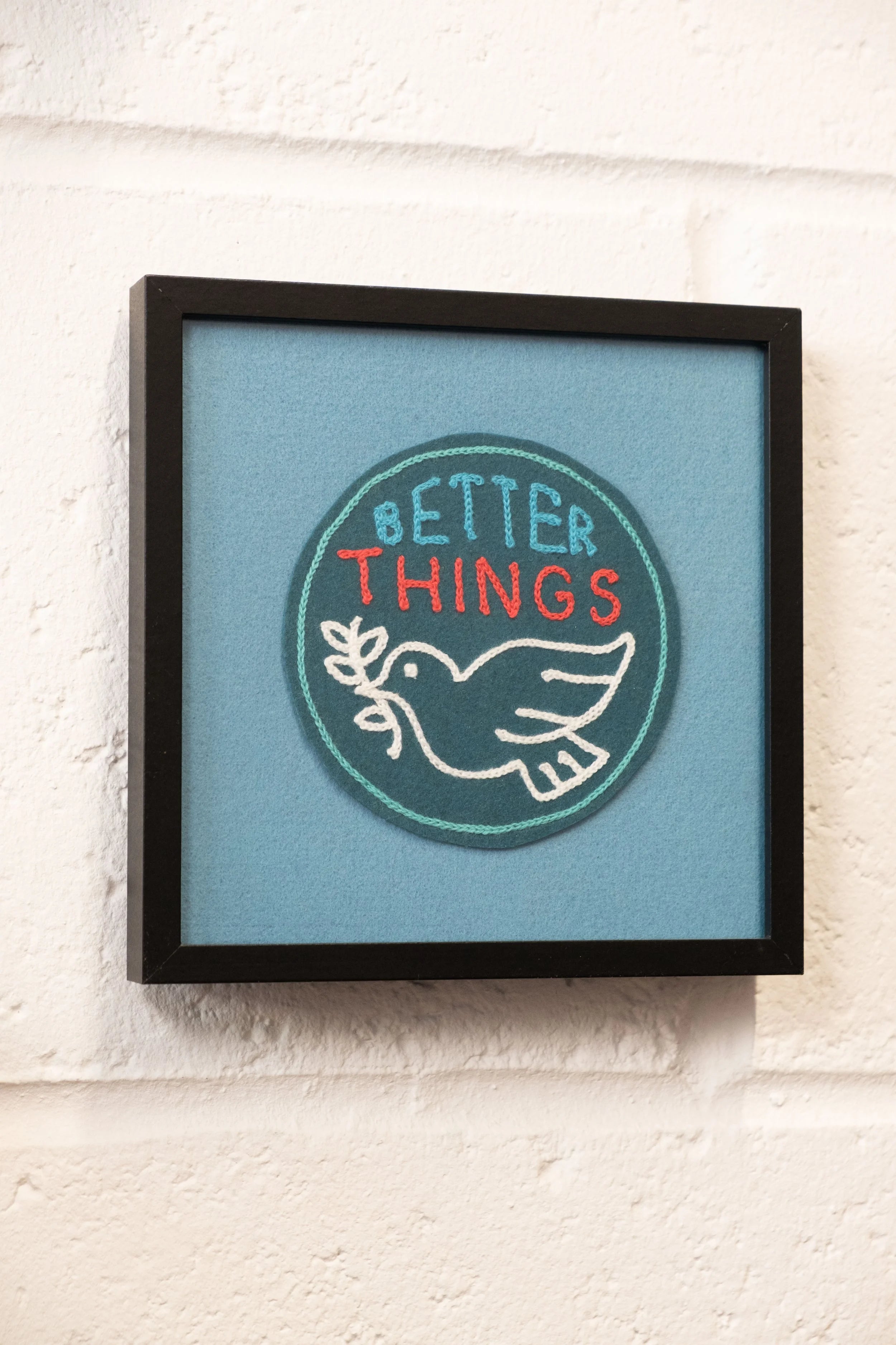 Better Things - Framed Embroidery