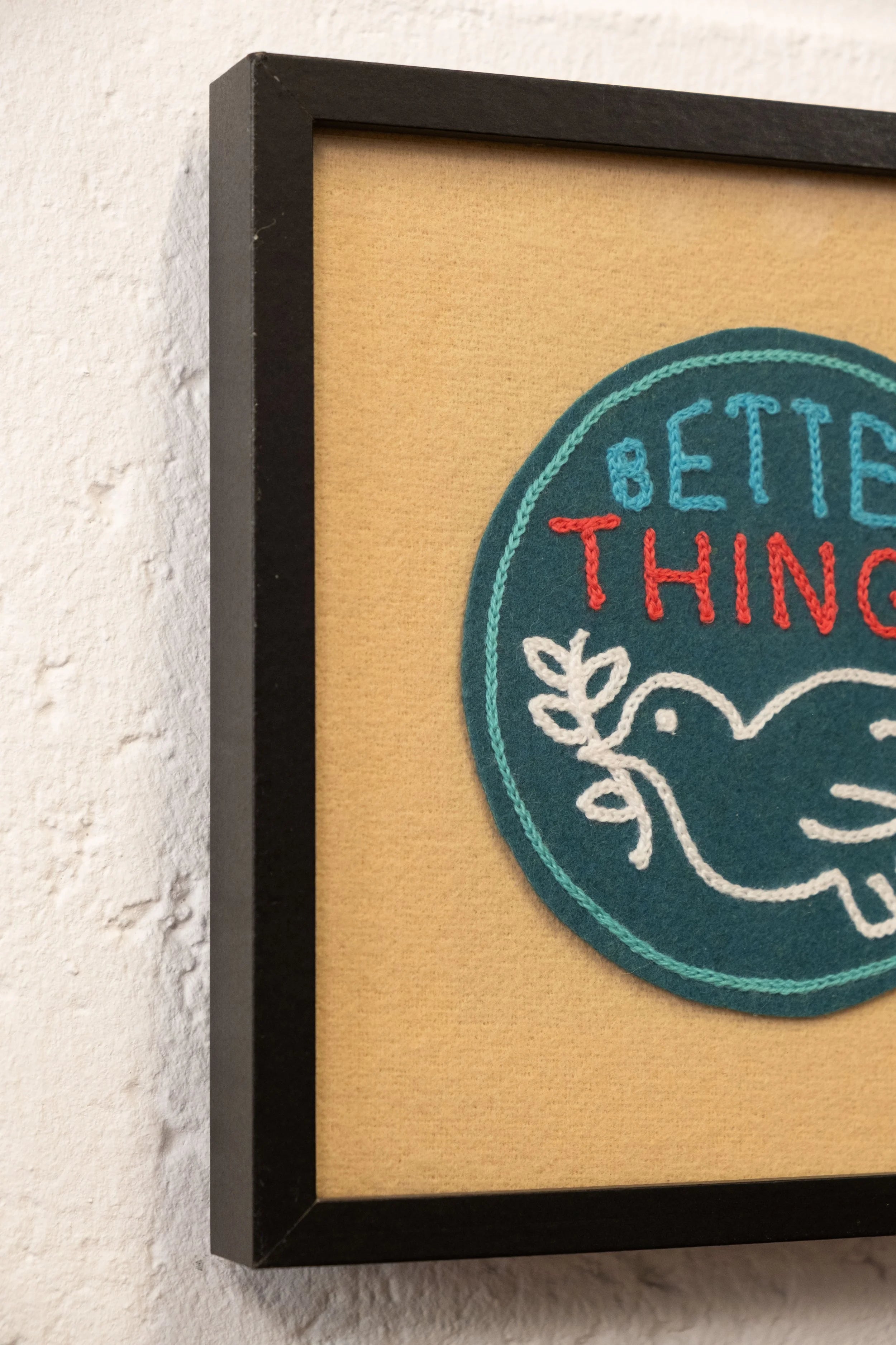 Better Things - Framed Embroidery