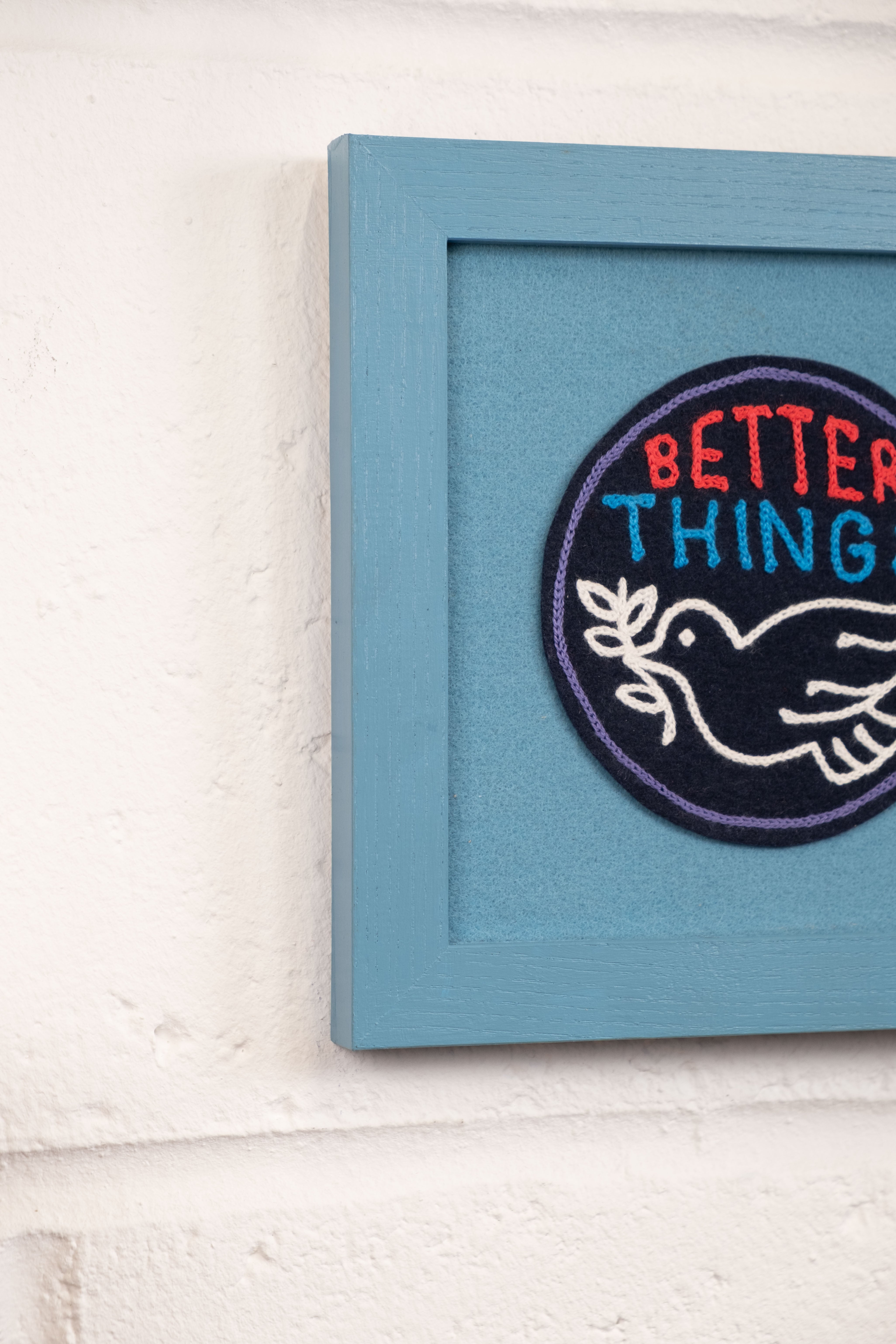 Better Things - Framed Embroidery