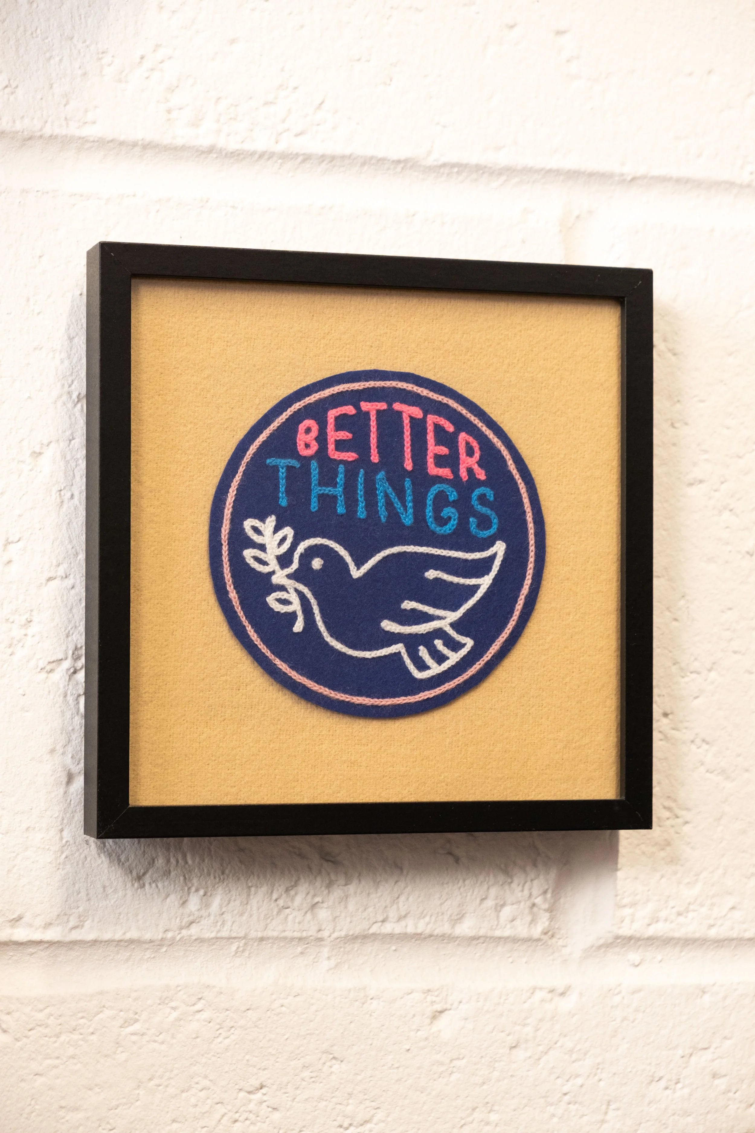 Better Things - Framed Embroidery