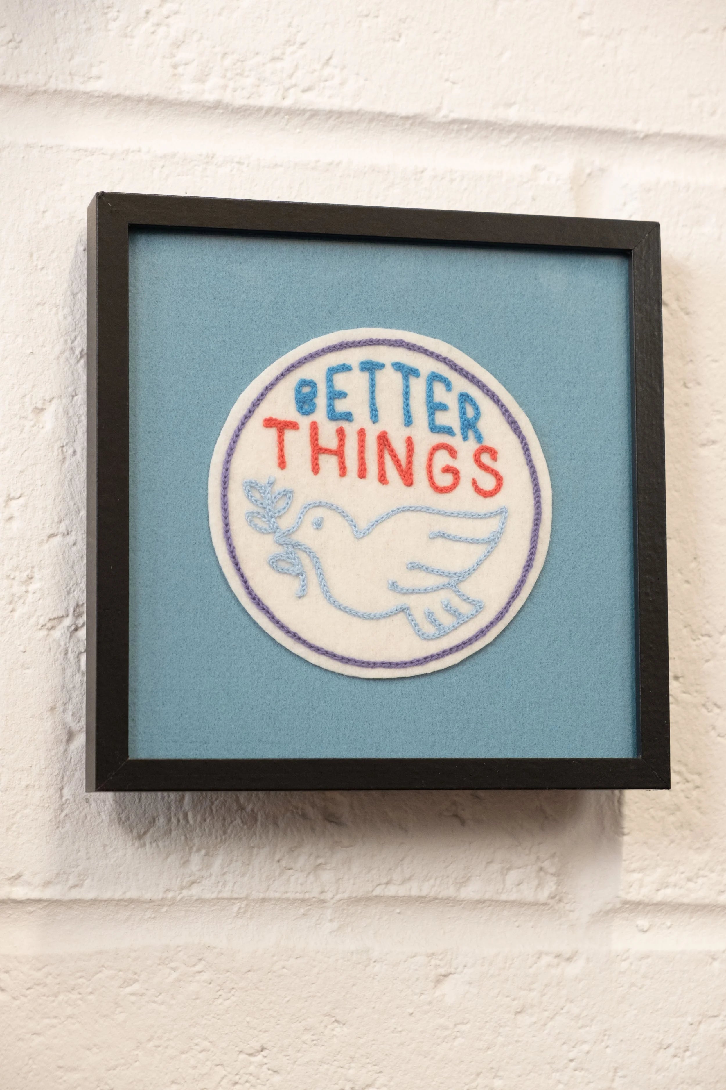 Better Things - Framed Embroidery