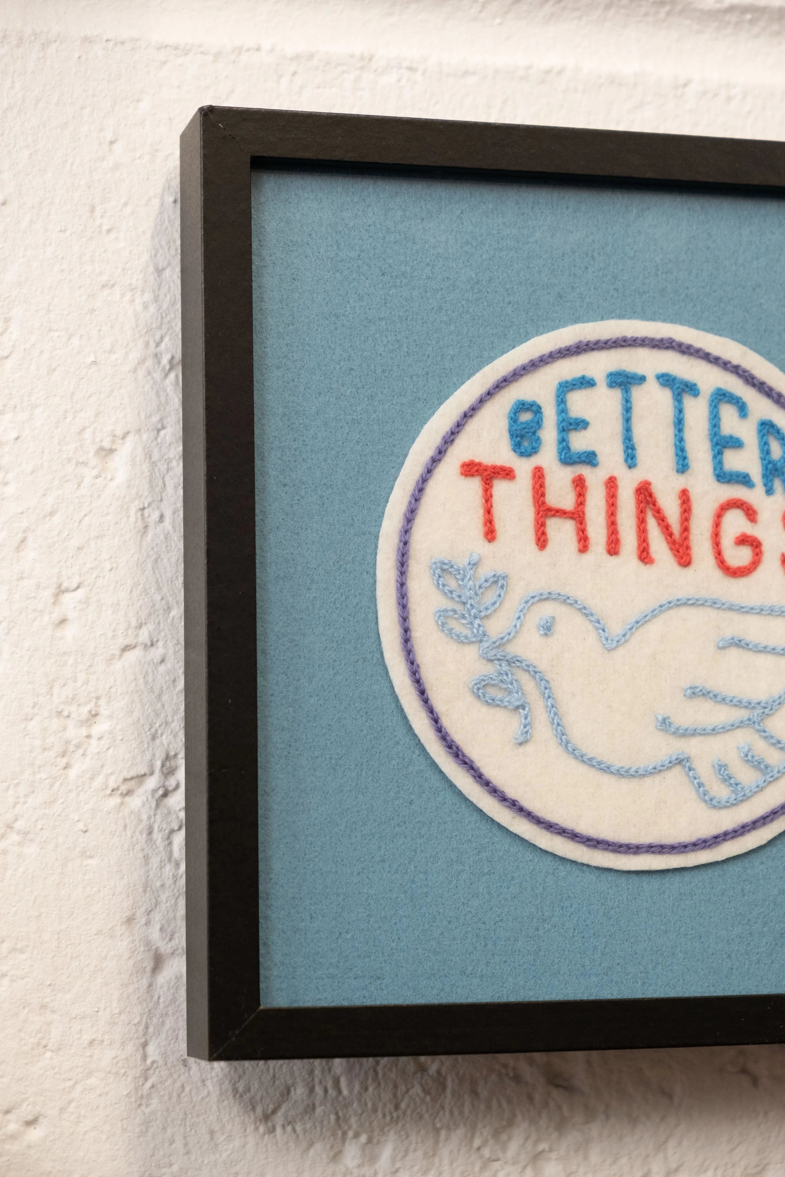 Better Things - Framed Embroidery