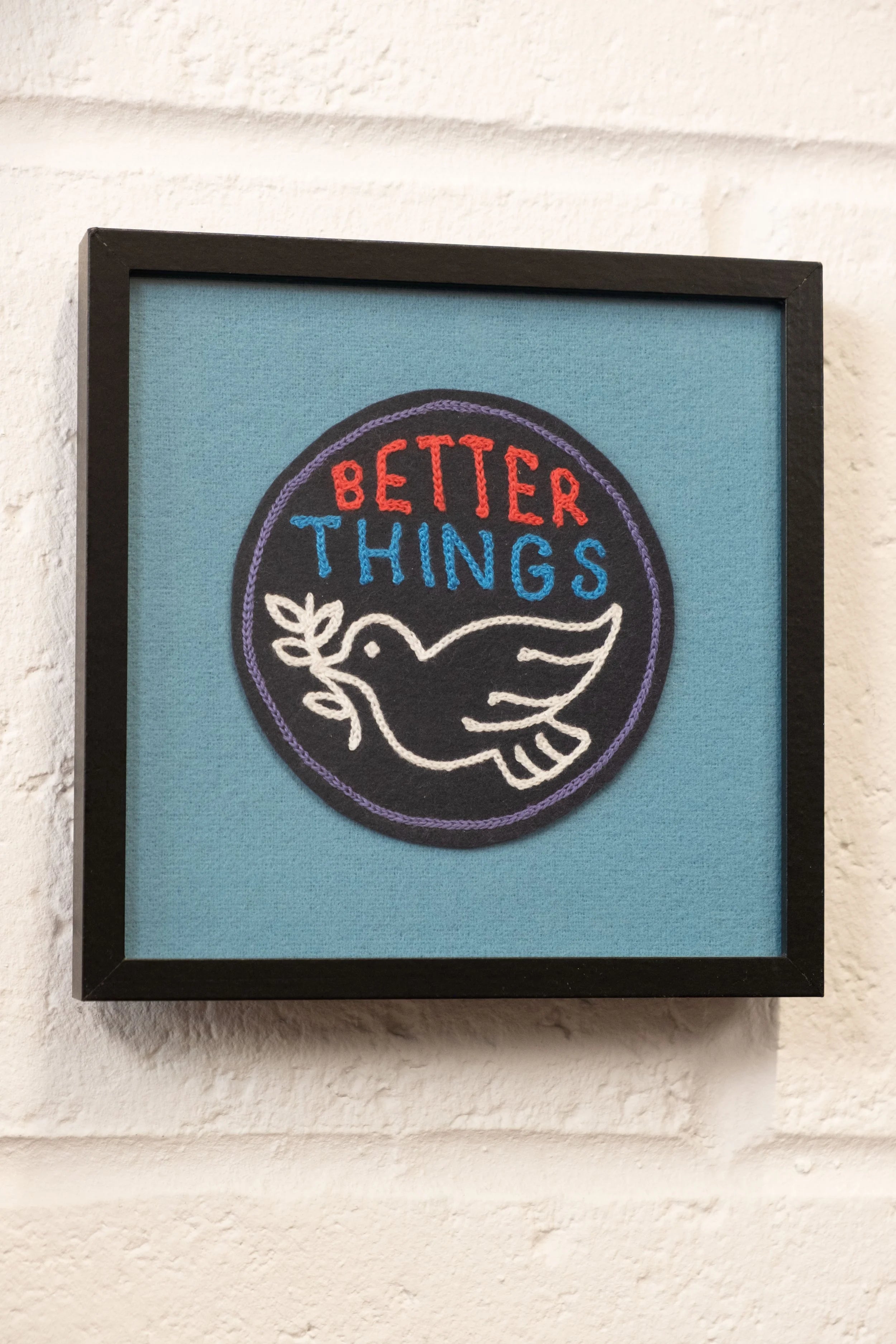 Better Things - Framed Embroidery